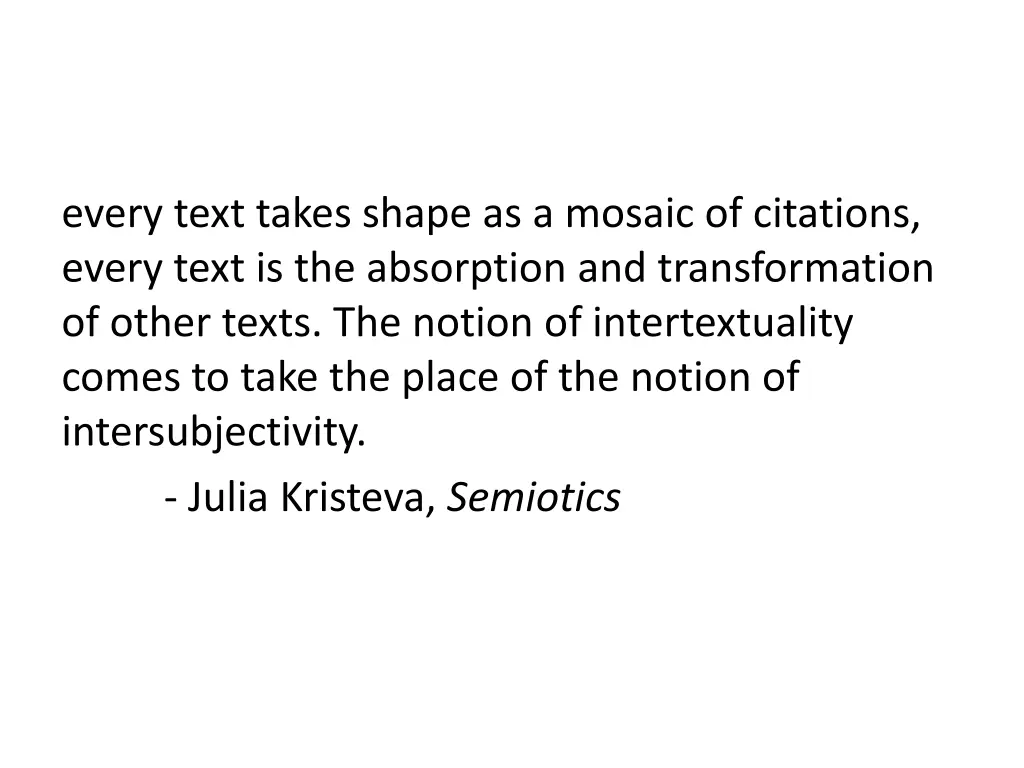 every text takes shape as a mosaic of citations