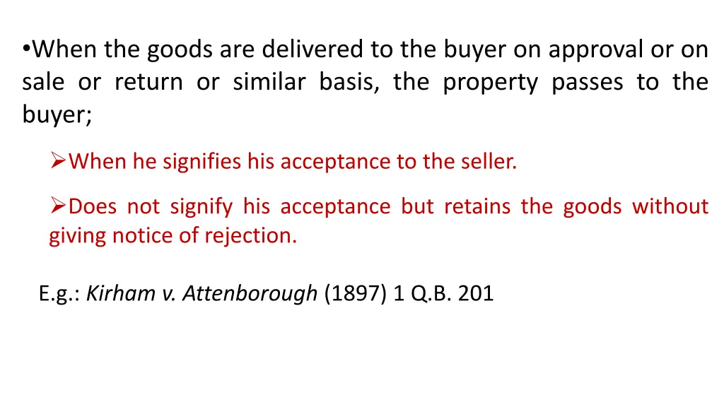 when the goods are delivered to the buyer