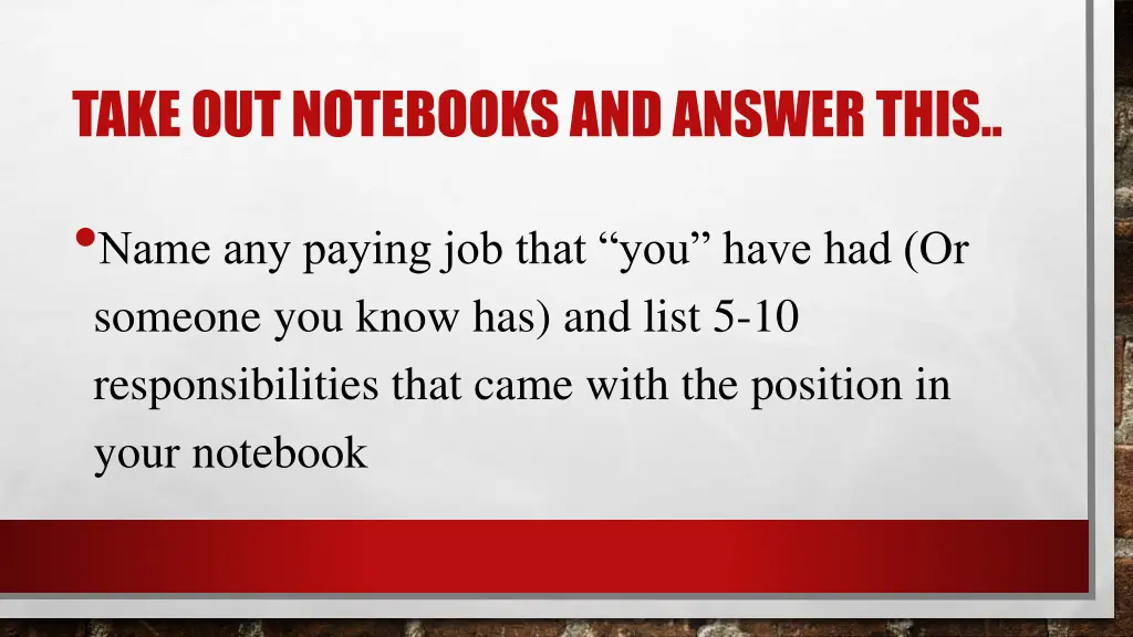 take out notebooks and answer this