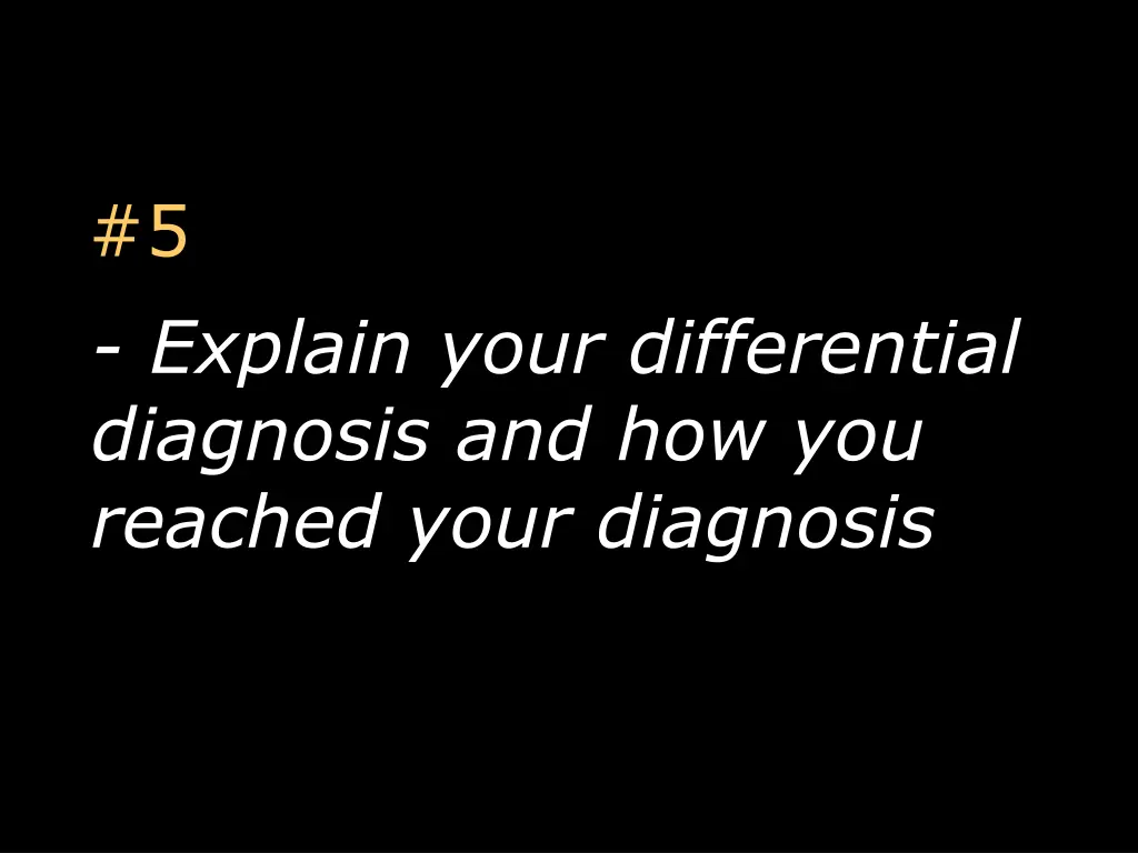 5 explain your differential diagnosis