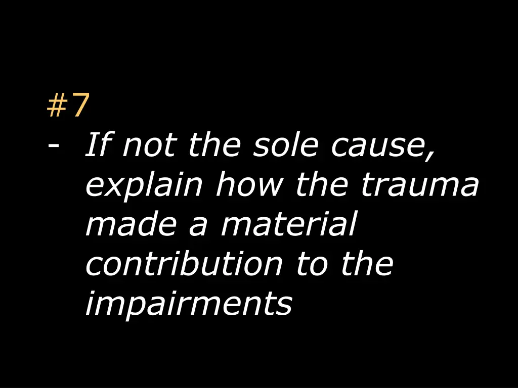 7 if not the sole cause explain how the trauma