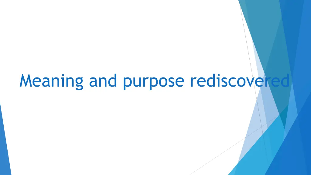 meaning and purpose rediscovered