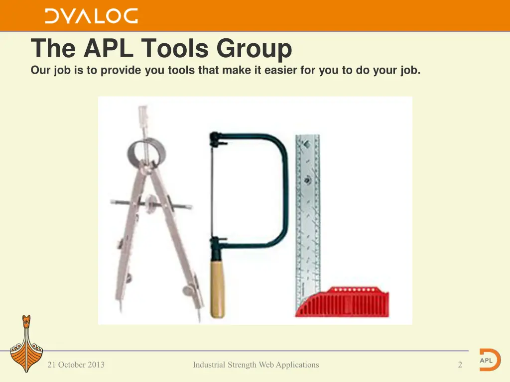 the apl tools group our job is to provide