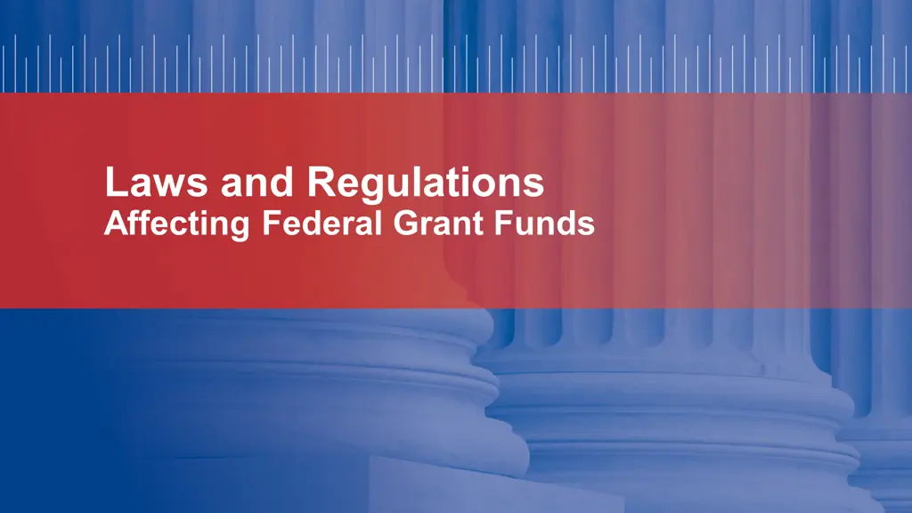 laws and regulations affecting federal grant funds