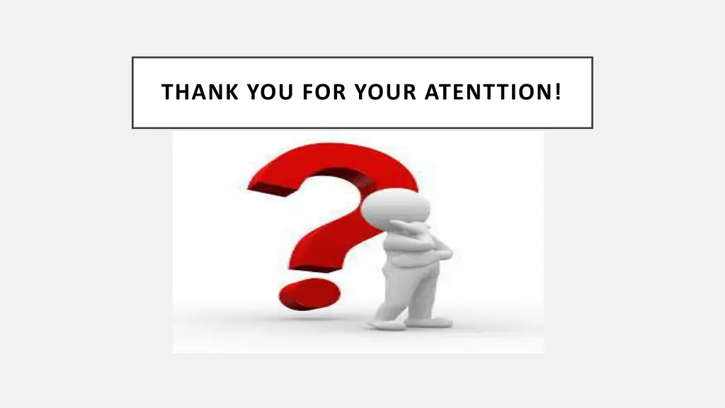 thank you for your atenttion