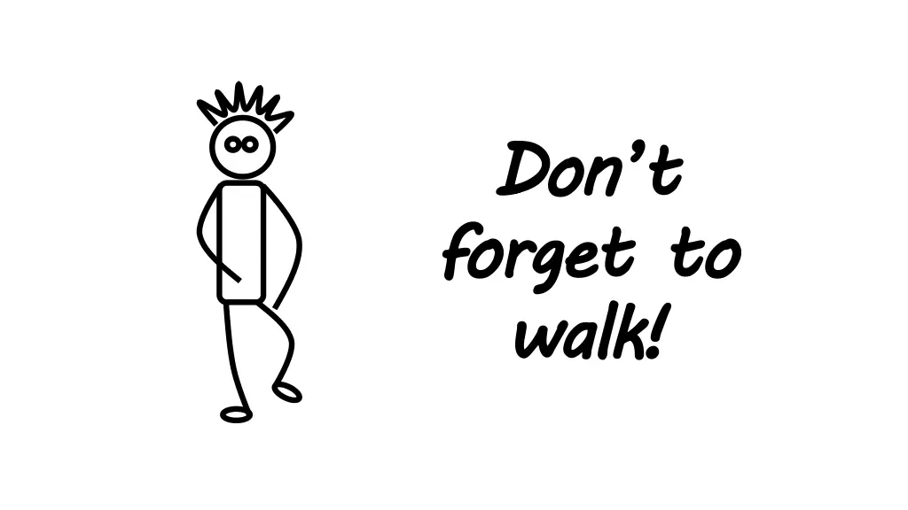 don t forget walk 2