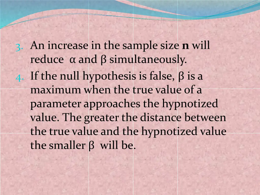 3 an increase in the sample size n will reduce