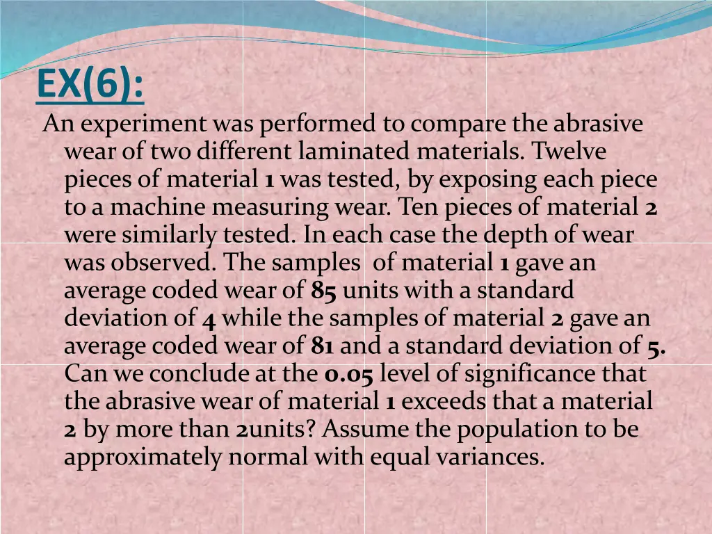 ex 6 an experiment was performed to compare