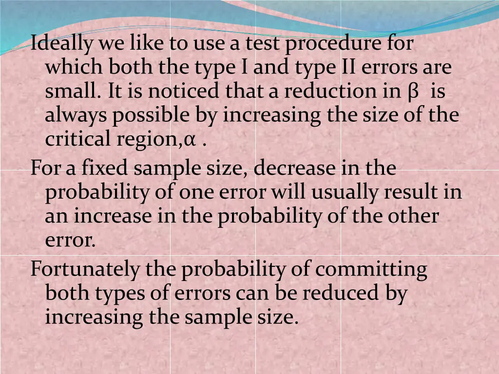 ideally we like to use a test procedure for which