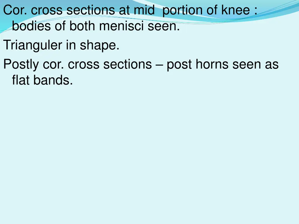 cor cross sections at mid portion of knee bodies