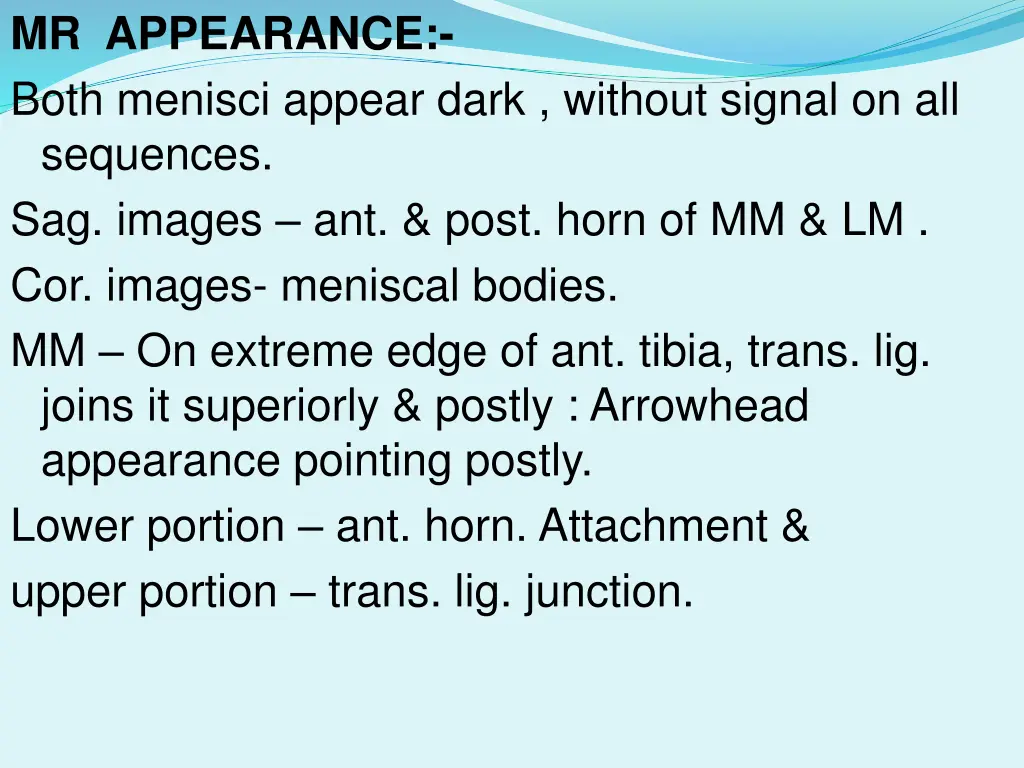 mr appearance both menisci appear dark without