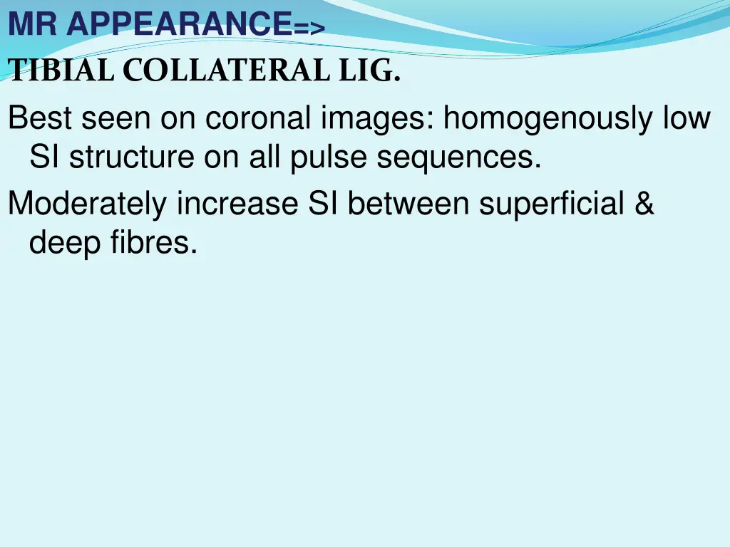 mr appearance tibial collateral lig best seen