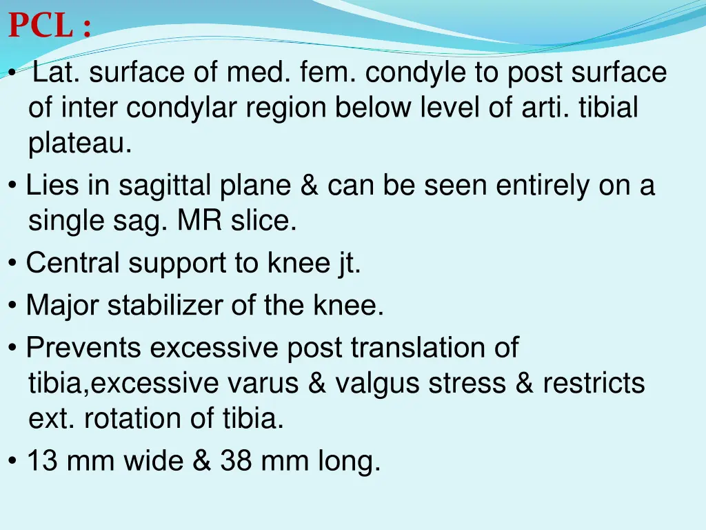 pcl lat surface of med fem condyle to post