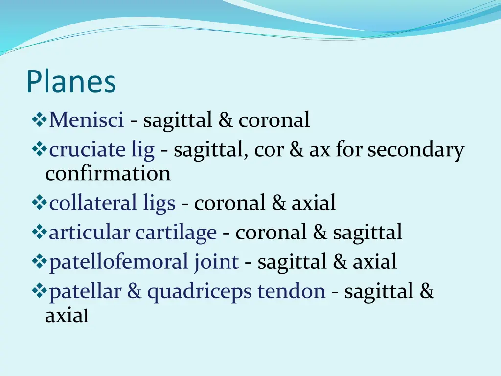 planes menisci sagittal coronal cruciate