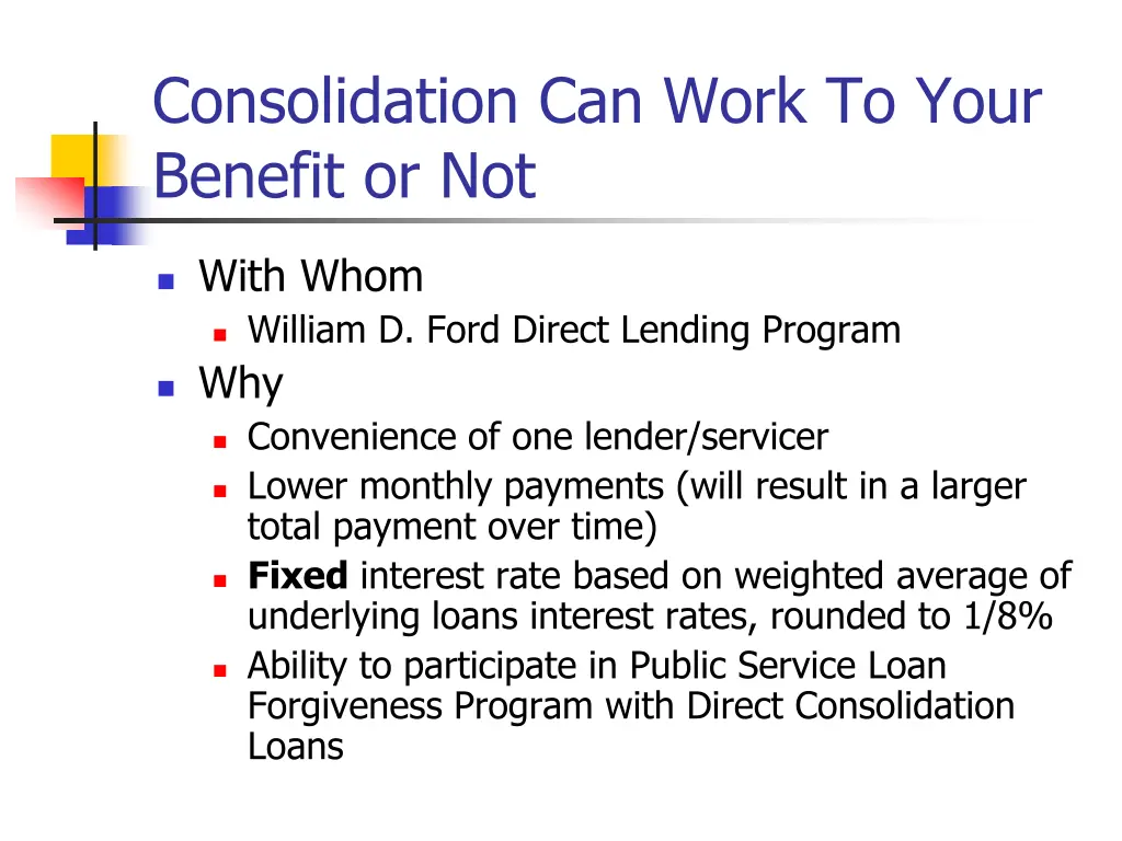 consolidation can work to your benefit or not
