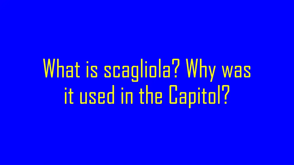 what is scagliola why was it used in the capitol