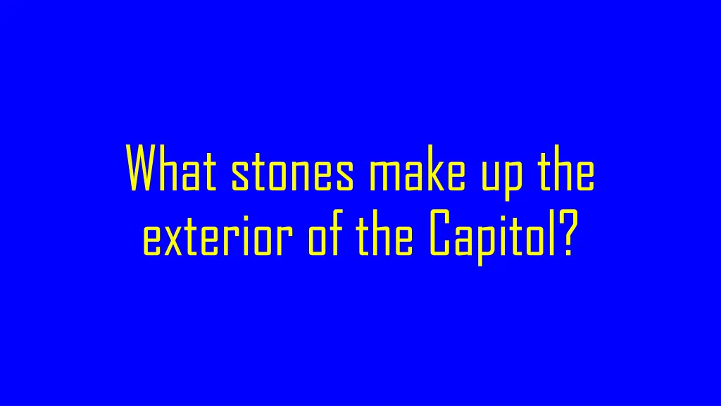what stones make up the exterior of the capitol