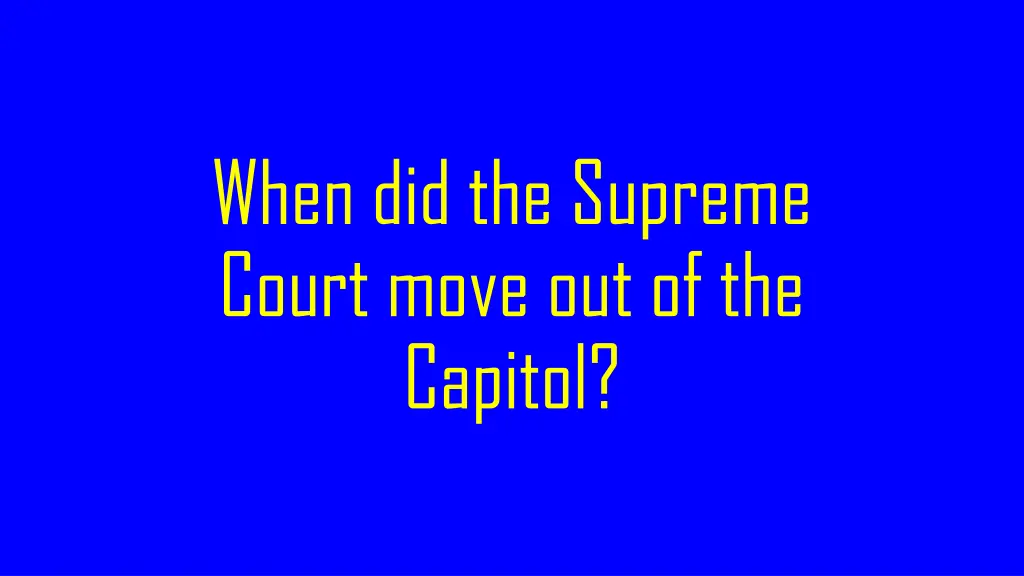 when did the supreme court move out of the capitol