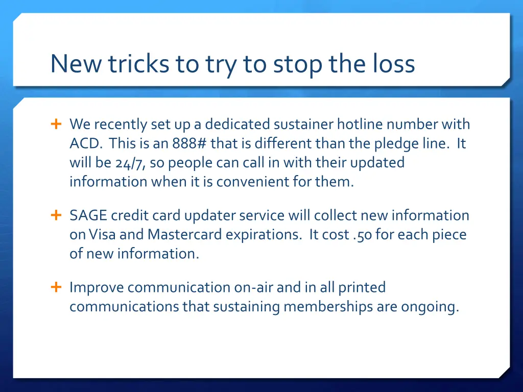 new tricks to try to stop the loss