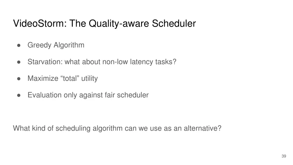 videostorm the quality aware scheduler