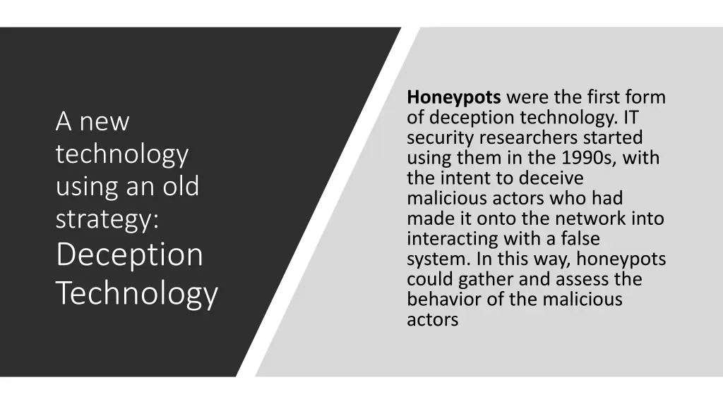 honeypots were the first form of deception