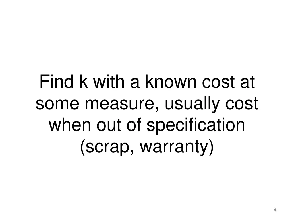 find k with a known cost at some measure usually