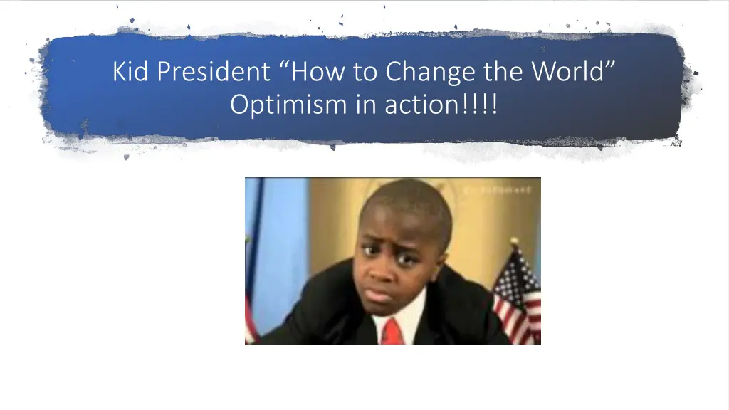 kid president how to change the world optimism