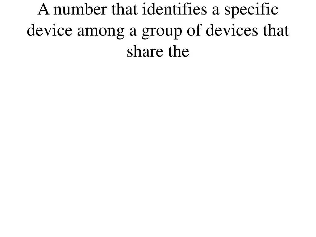 a number that identifies a specific device among
