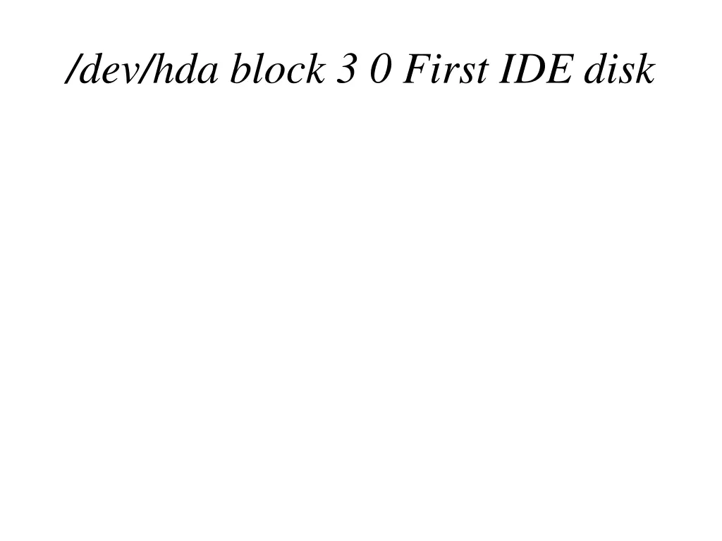 dev hda block 3 0 first ide disk