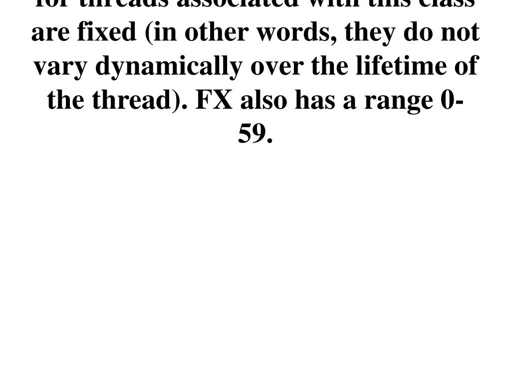for threads associated with this class are fixed