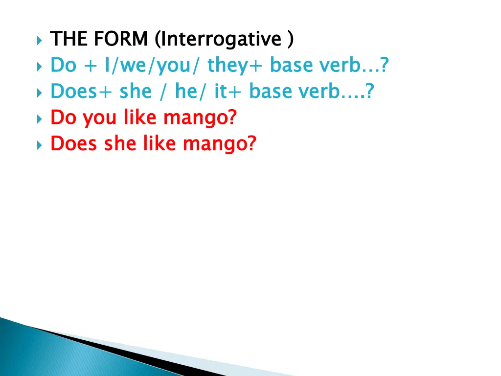 the form interrogative do i we you they base verb