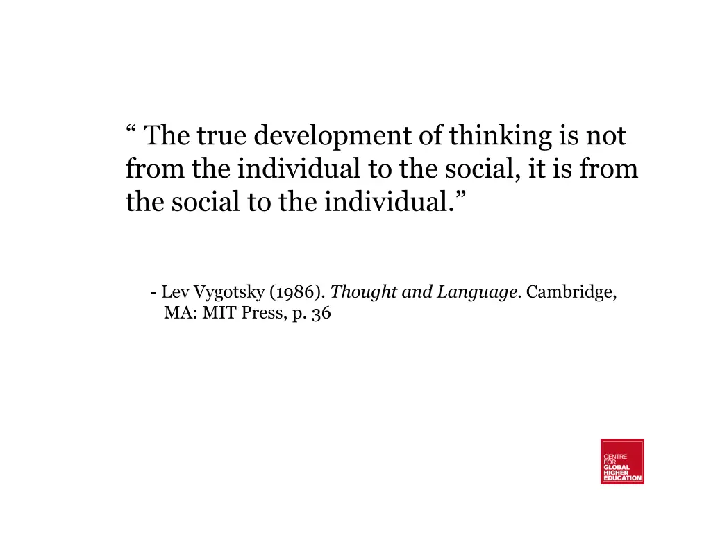 the true development of thinking is not from