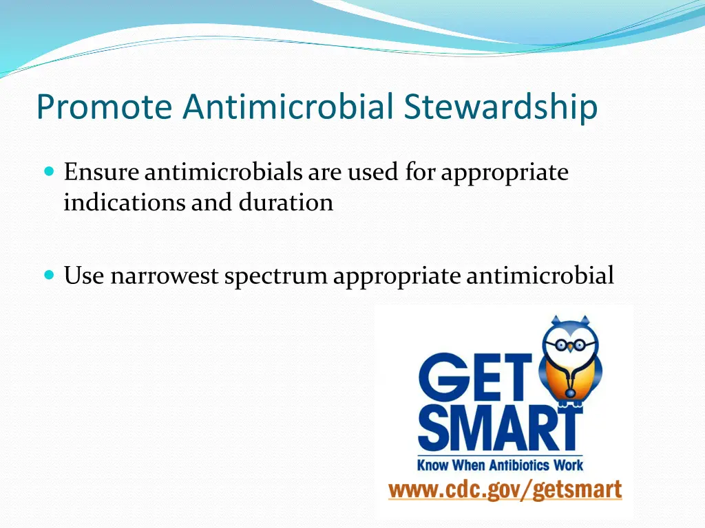 promote antimicrobial stewardship