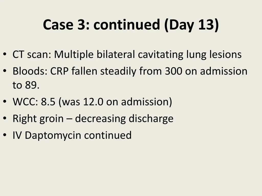 case 3 continued day 13