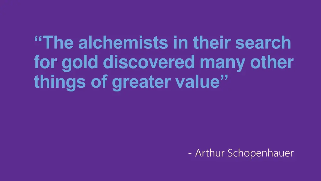 the alchemists in their search for gold