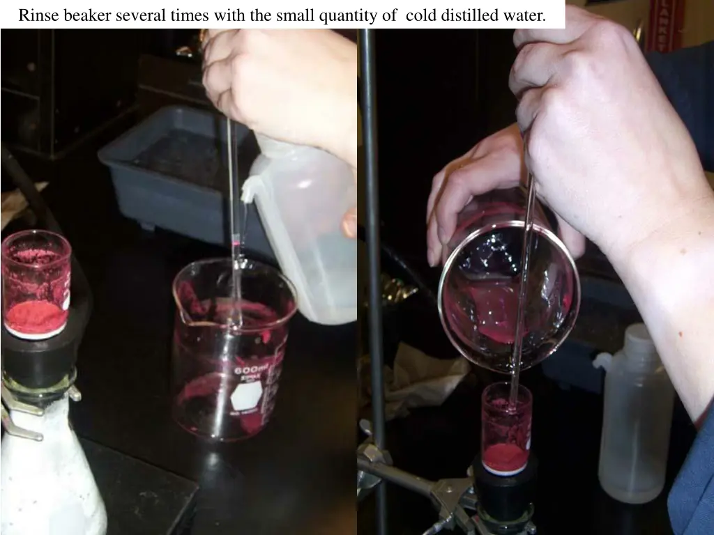 rinse beaker several times with the small