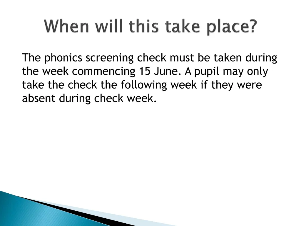 the phonics screening check must be taken during