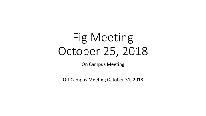 fig meeting october 25 2018