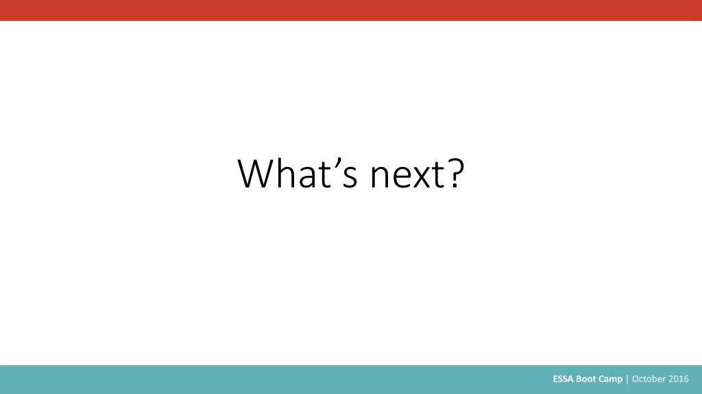 what s next