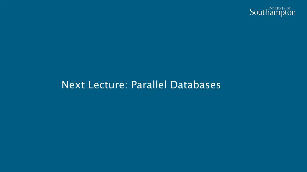 next lecture parallel databases