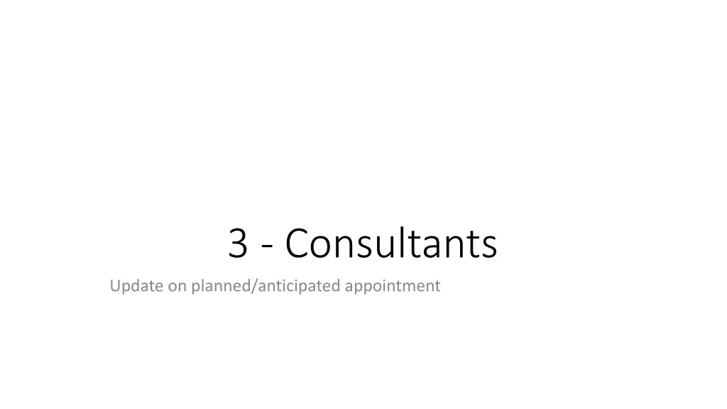 3 consultants update on planned anticipated