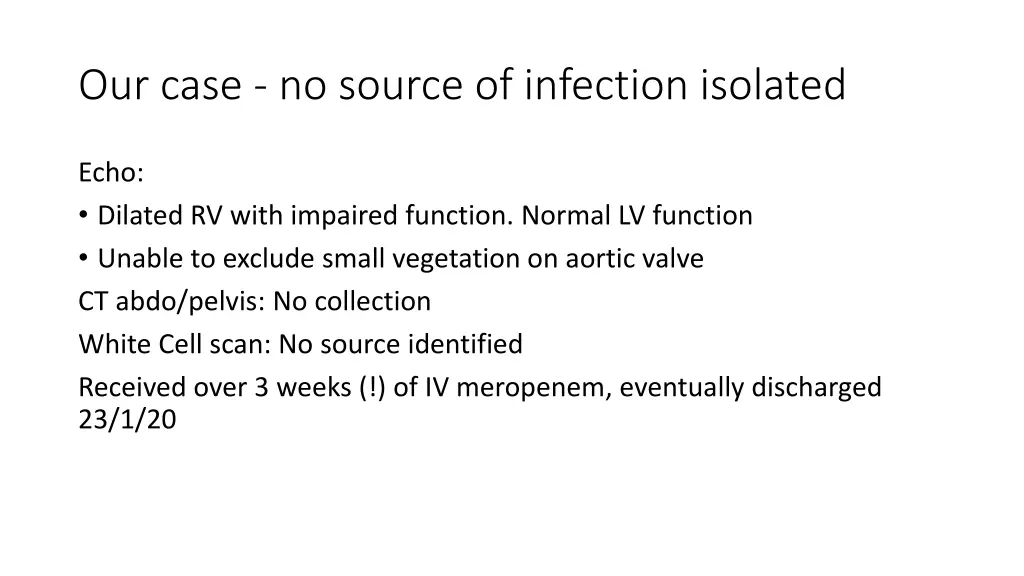 our case no source of infection isolated
