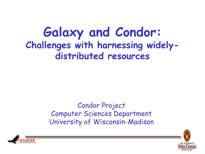 galaxy and condor challenges with harnessing