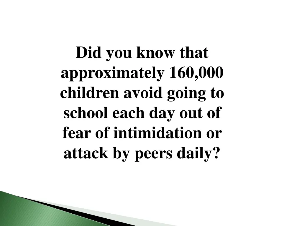 did you know that approximately 160 000 children