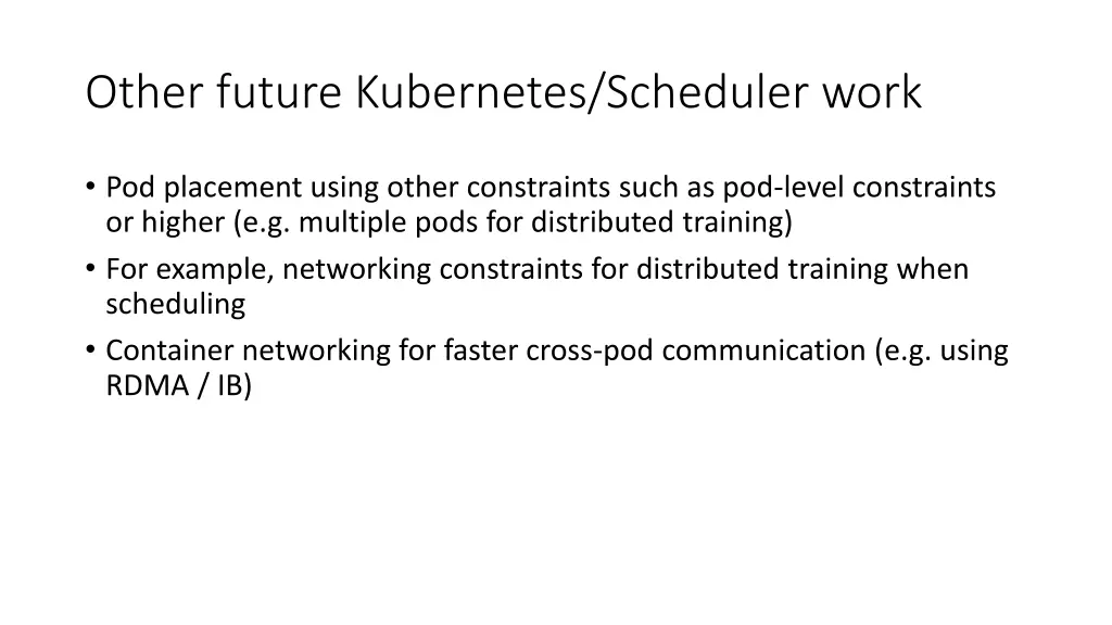 other future kubernetes scheduler work