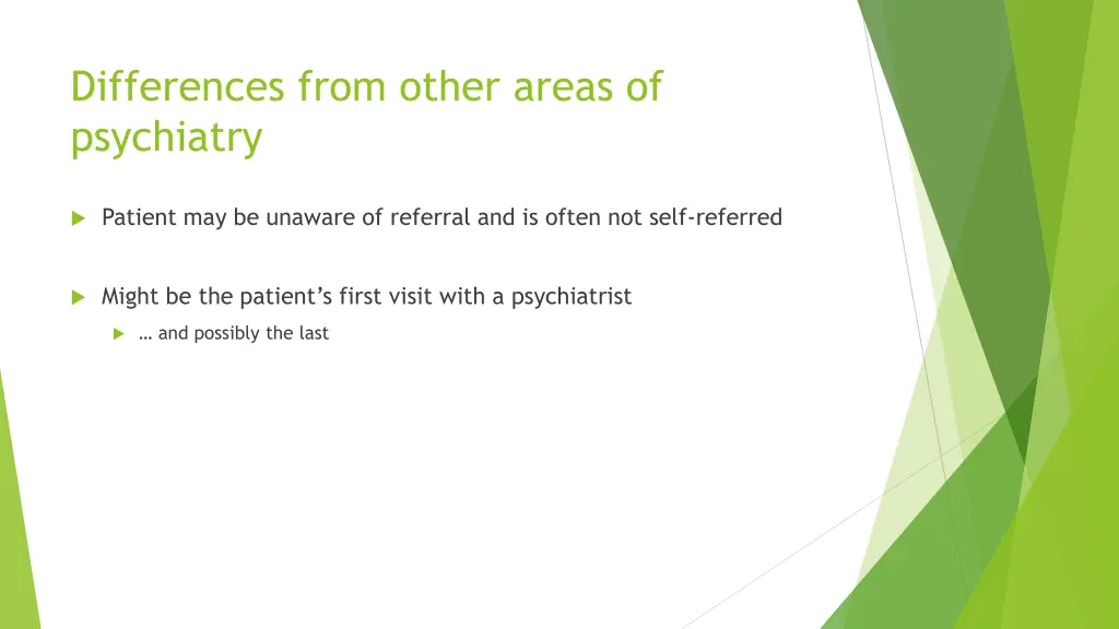 differences from other areas of psychiatry 1