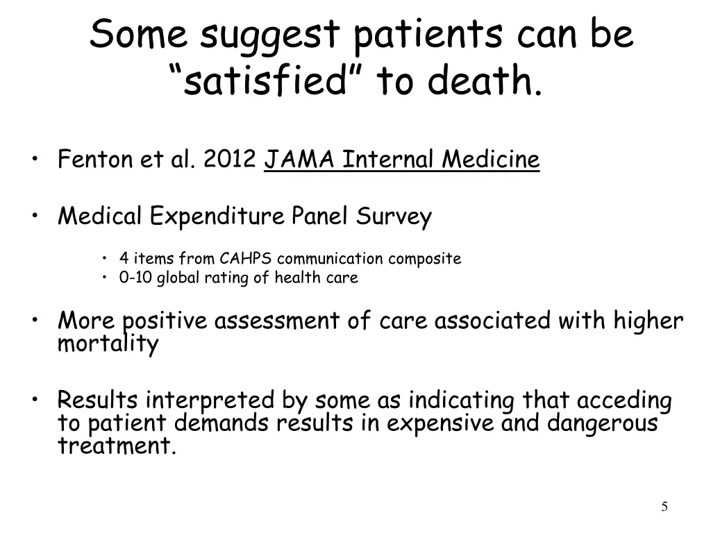 some suggest patients can be satisfied to death