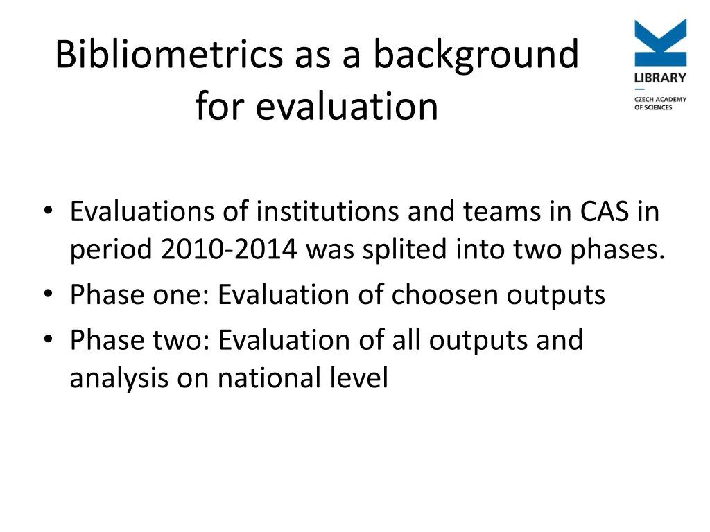 bibliometrics as a background for evaluation