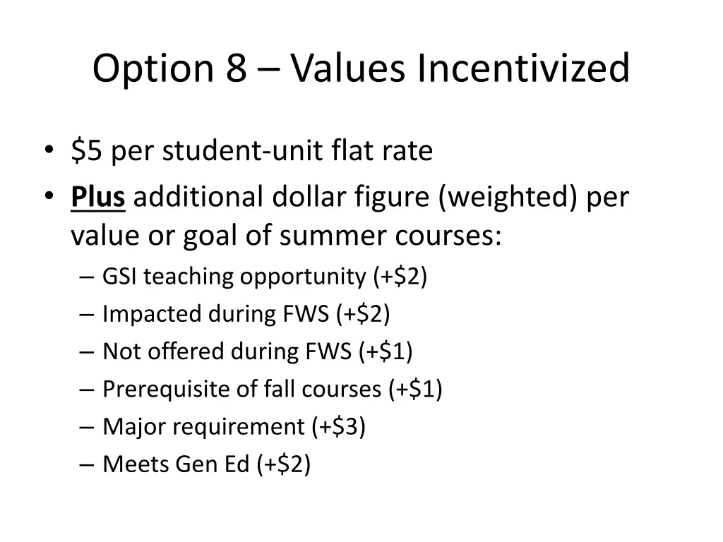 option 8 values incentivized