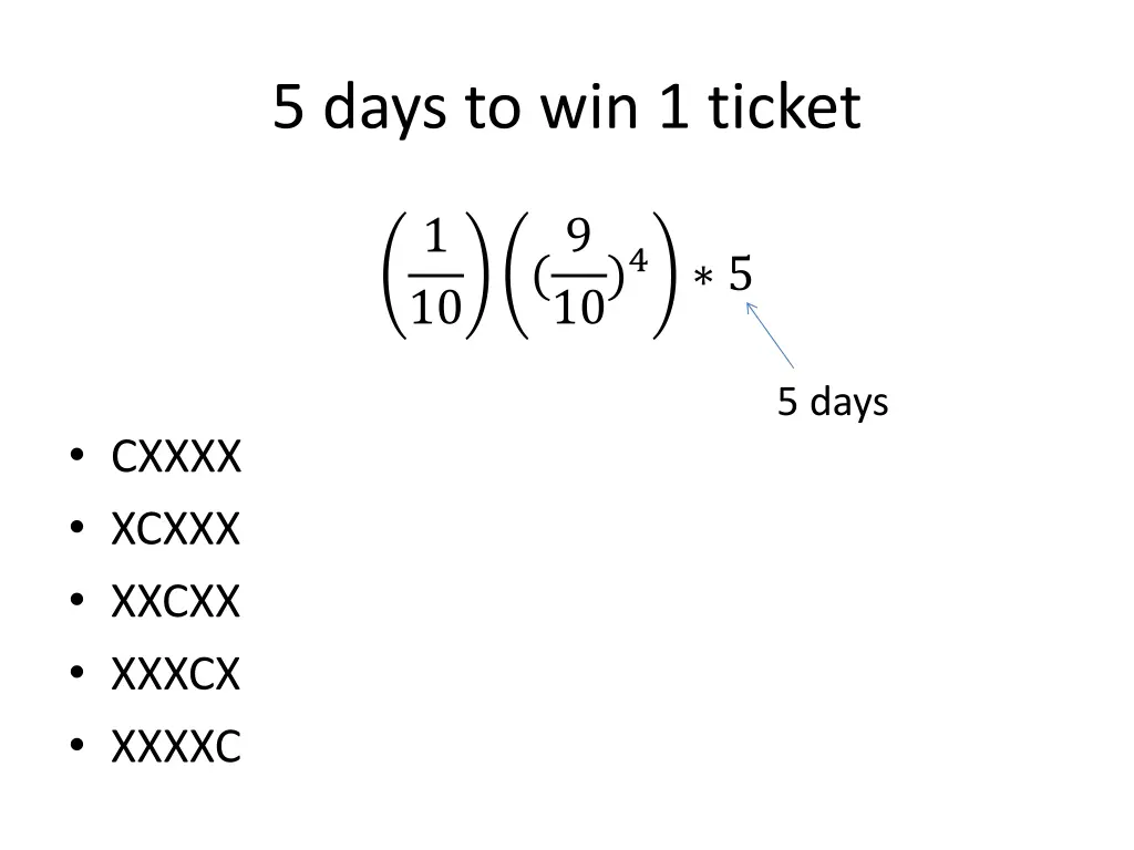 5 days to win 1 ticket